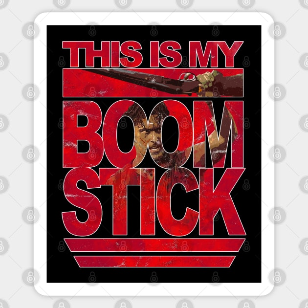 Evil Dead This is my BOOM STICK Sticker by GoldenGear